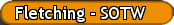 Fletching - SOTW